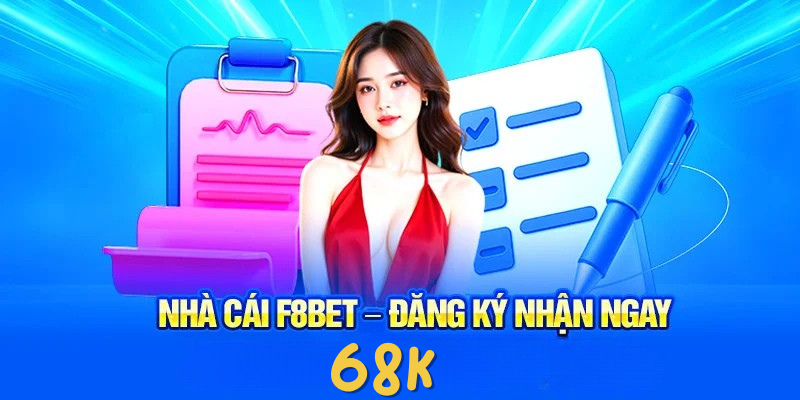 Nhà cái F8BET – Đăng ký nhận ngay Code khuyến mãi cực mê